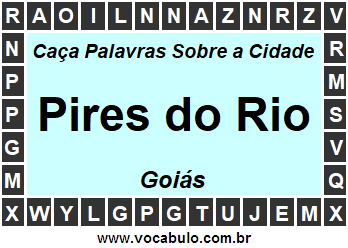 Caça Palavras Sobre a Cidade Pires do Rio do Estado Goiás