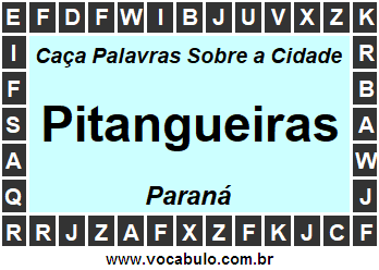 Caça Palavras Sobre a Cidade Paranaense Pitangueiras