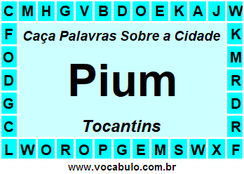 Caça Palavras Sobre a Cidade Pium do Estado Tocantins