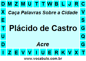 Caça Palavras Sobre a Cidade Acreana Plácido de Castro