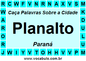 Caça Palavras Sobre a Cidade Planalto do Estado Paraná