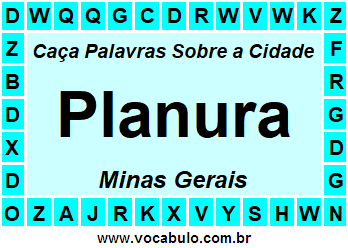 Caça Palavras Sobre a Cidade Planura do Estado Minas Gerais