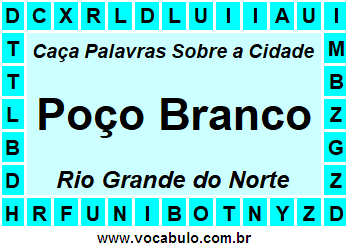 Caça Palavras Sobre a Cidade Poço Branco do Estado Rio Grande do Norte