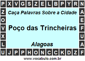 Caça Palavras Sobre a Cidade Poço das Trincheiras do Estado Alagoas