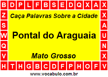 Caça Palavras Sobre a Cidade Mato-Grossense Pontal do Araguaia