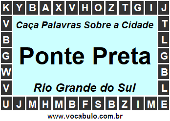 Caça Palavras Sobre a Cidade Gaúcha Ponte Preta