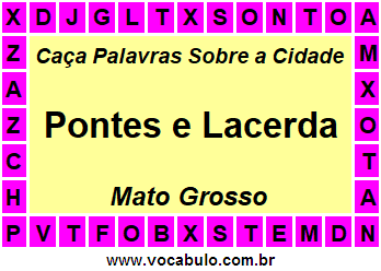 Caça Palavras Sobre a Cidade Pontes e Lacerda do Estado Mato Grosso