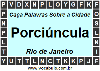 Caça Palavras Sobre a Cidade Porciúncula do Estado Rio de Janeiro