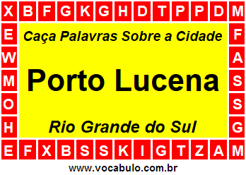 Caça Palavras Sobre a Cidade Porto Lucena do Estado Rio Grande do Sul