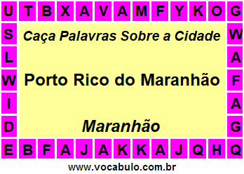 Caça Palavras Sobre a Cidade Porto Rico do Maranhão do Estado Maranhão