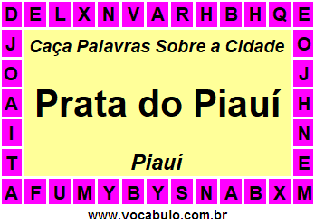 Caça Palavras Sobre a Cidade Prata do Piauí do Estado Piauí