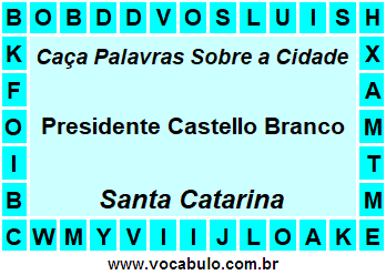 Caça Palavras Sobre a Cidade Catarinense Presidente Castello Branco