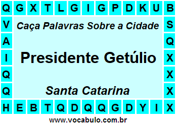 Caça Palavras Sobre a Cidade Presidente Getúlio do Estado Santa Catarina