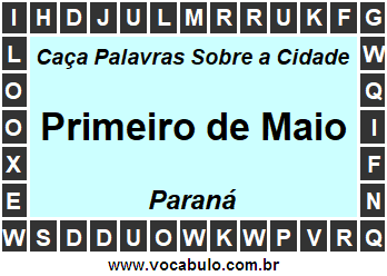 Caça Palavras Sobre a Cidade Primeiro de Maio do Estado Paraná