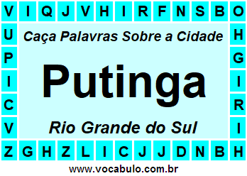 Caça Palavras Sobre a Cidade Putinga do Estado Rio Grande do Sul