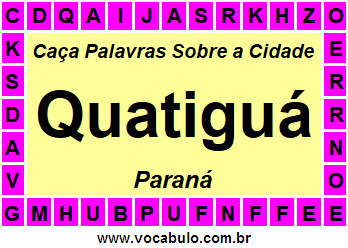 Caça Palavras Sobre a Cidade Quatiguá do Estado Paraná