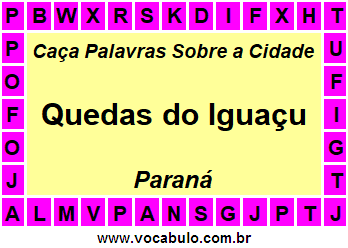 Caça Palavras Sobre a Cidade Quedas do Iguaçu do Estado Paraná