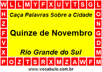 Caça Palavras Sobre a Cidade Quinze de Novembro do Estado Rio Grande do Sul
