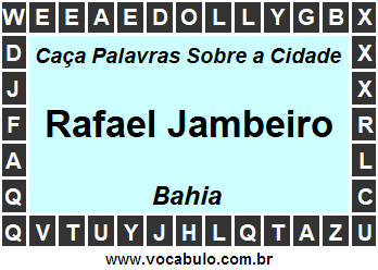 Caça Palavras Sobre a Cidade Rafael Jambeiro do Estado Bahia