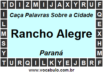 Caça Palavras Sobre a Cidade Rancho Alegre do Estado Paraná