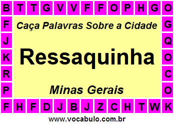Caça Palavras Sobre a Cidade Ressaquinha do Estado Minas Gerais