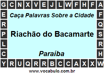 Caça Palavras Sobre a Cidade Riachão do Bacamarte do Estado Paraíba