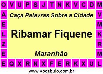 Caça Palavras Sobre a Cidade Ribamar Fiquene do Estado Maranhão