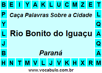 Caça Palavras Sobre a Cidade Rio Bonito do Iguaçu do Estado Paraná
