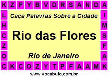 Caça Palavras Sobre a Cidade Rio das Flores do Estado Rio de Janeiro
