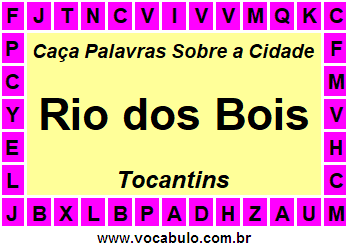 Caça Palavras Sobre a Cidade Tocantinense Rio dos Bois