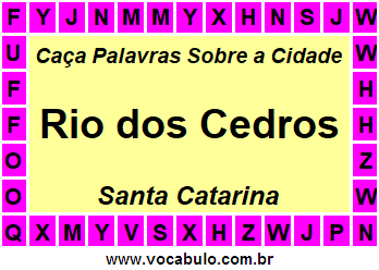 Caça Palavras Sobre a Cidade Rio dos Cedros do Estado Santa Catarina