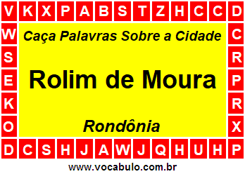 Caça Palavras Sobre a Cidade Rolim de Moura do Estado Rondônia