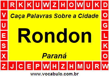 Caça Palavras Sobre a Cidade Rondon do Estado Paraná