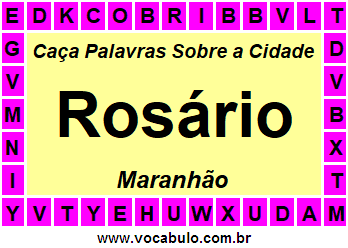 Caça Palavras Sobre a Cidade Rosário do Estado Maranhão
