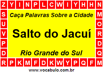 Caça Palavras Sobre a Cidade Salto do Jacuí do Estado Rio Grande do Sul