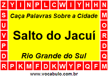 Caça Palavras Sobre a Cidade Gaúcha Salto do Jacuí