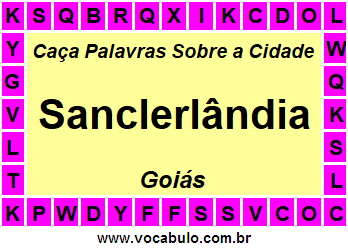 Caça Palavras Sobre a Cidade Sanclerlândia do Estado Goiás