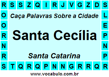 Caça Palavras Sobre a Cidade Santa Cecília do Estado Santa Catarina