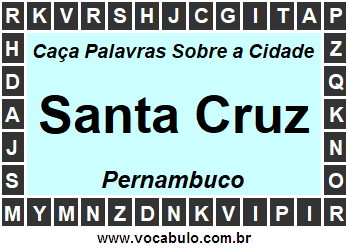 Caça Palavras Sobre a Cidade Santa Cruz do Estado Pernambuco
