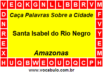 Caça Palavras Sobre a Cidade Amazonense Santa Isabel do Rio Negro
