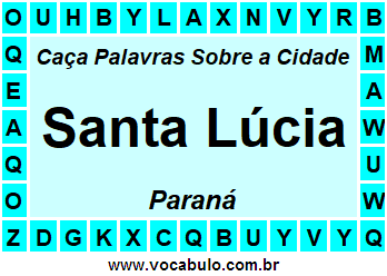 Caça Palavras Sobre a Cidade Santa Lúcia do Estado Paraná