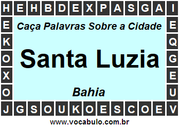 Caça Palavras Sobre a Cidade Santa Luzia do Estado Bahia