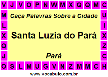 Caça Palavras Sobre a Cidade Paraense Santa Luzia do Pará