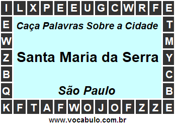 Caça Palavras Sobre a Cidade Santa Maria da Serra do Estado São Paulo