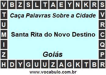 Caça Palavras Sobre a Cidade Santa Rita do Novo Destino do Estado Goiás