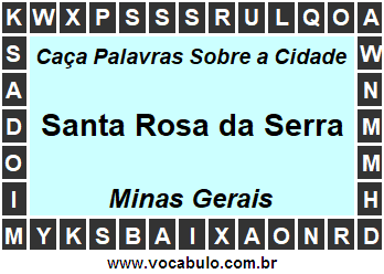 Caça Palavras Sobre a Cidade Mineira Santa Rosa da Serra