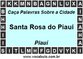 Caça Palavras Sobre a Cidade Santa Rosa do Piauí do Estado Piauí