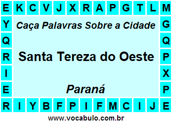 Caça Palavras Sobre a Cidade Santa Tereza do Oeste do Estado Paraná