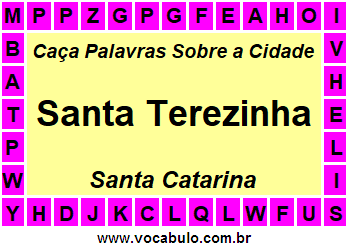Caça Palavras Sobre a Cidade Santa Terezinha do Estado Santa Catarina