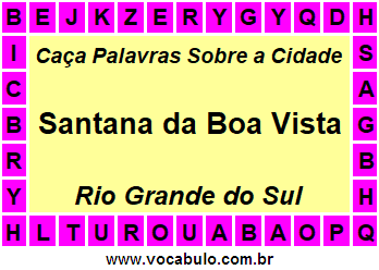 Caça Palavras Sobre a Cidade Santana da Boa Vista do Estado Rio Grande do Sul